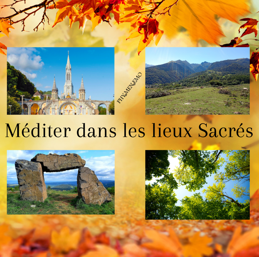 Méditer en écoutant le silence ou les sons de la Nature et dans les lieux Sacrés